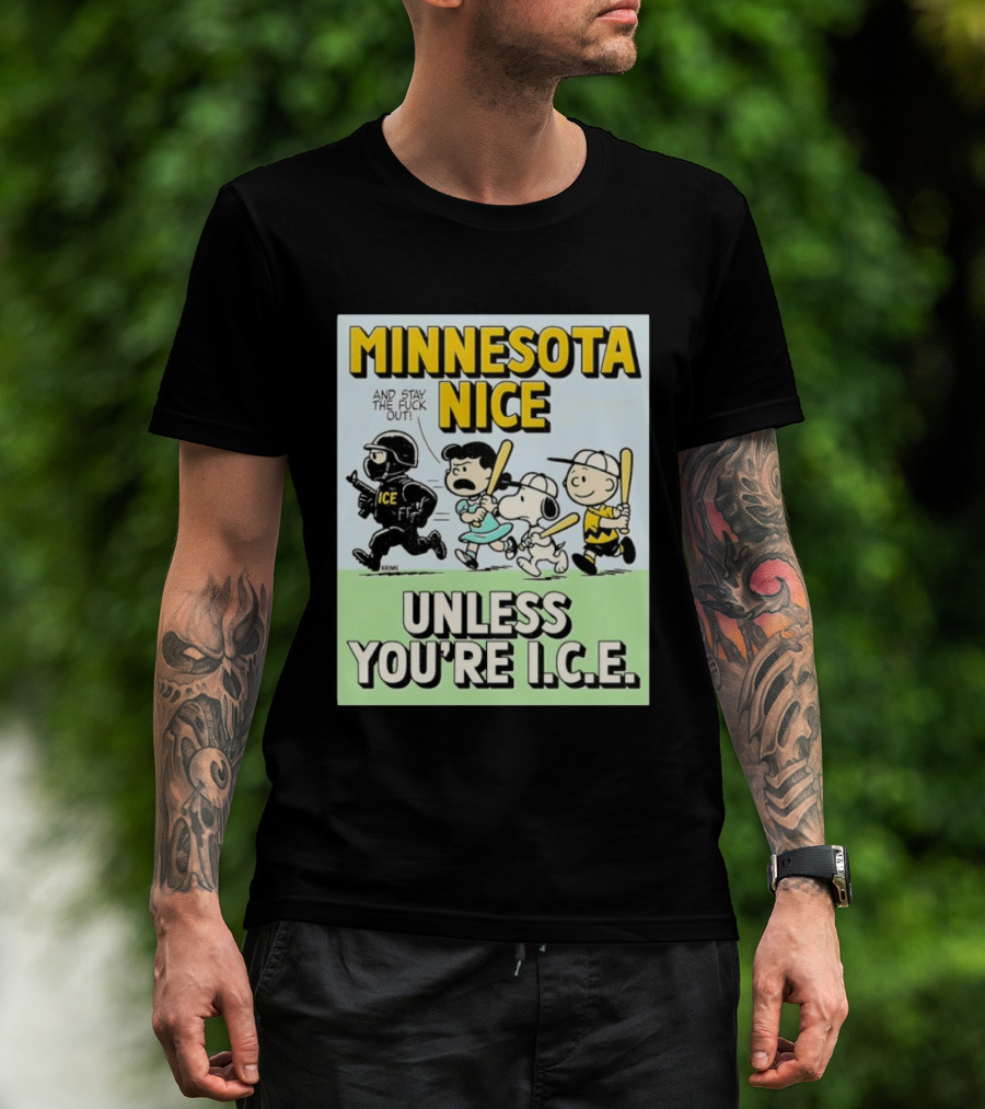 Minnesota Nice Unless You're I.C.E. Peanuts Characters Stay Out T-Shirt