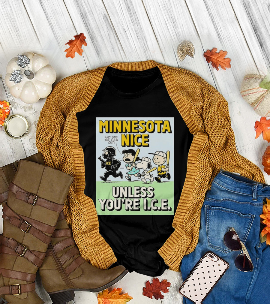 Minnesota Nice Unless You're I.C.E. Peanuts Characters Stay Out T-Shirt