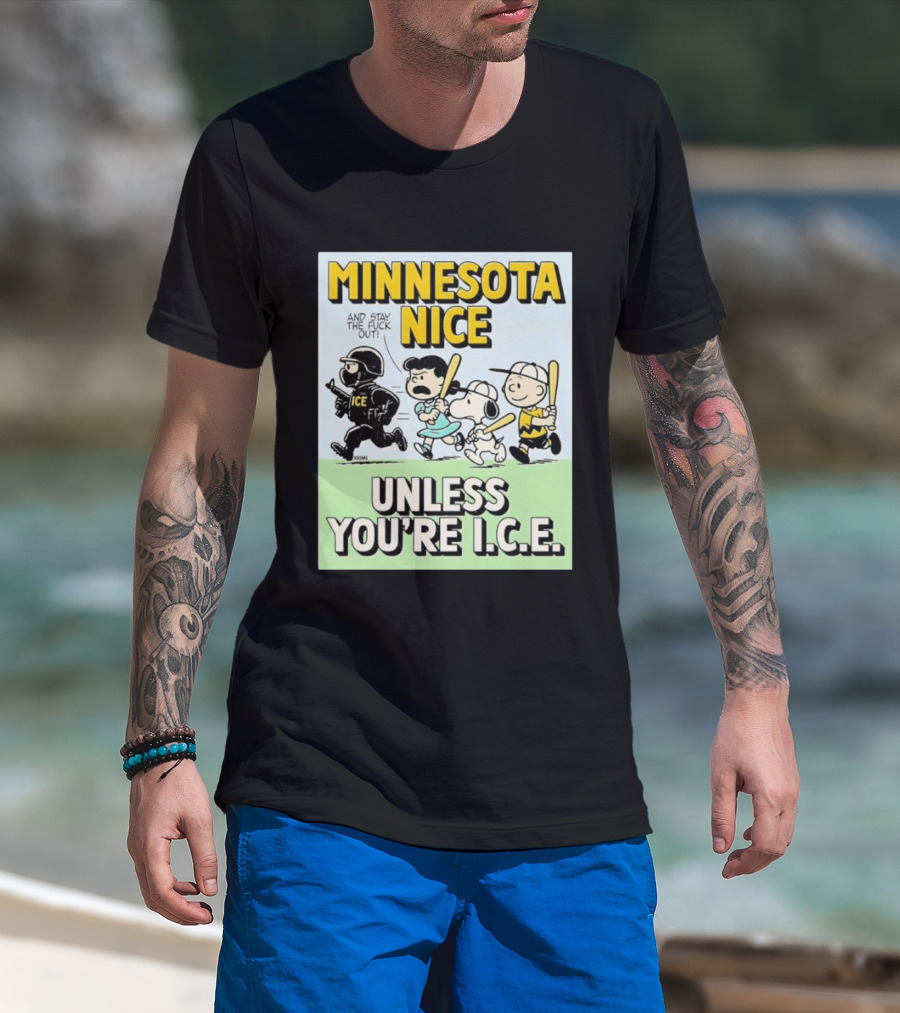 Minnesota Nice Unless You're I.C.E. Peanuts Characters Stay Out T-Shirt