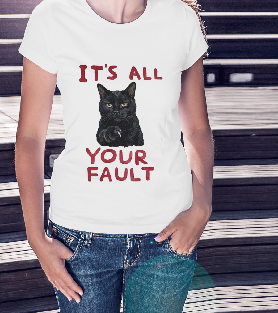 It's All Your Fault Black Cat Accusation T-Shirt