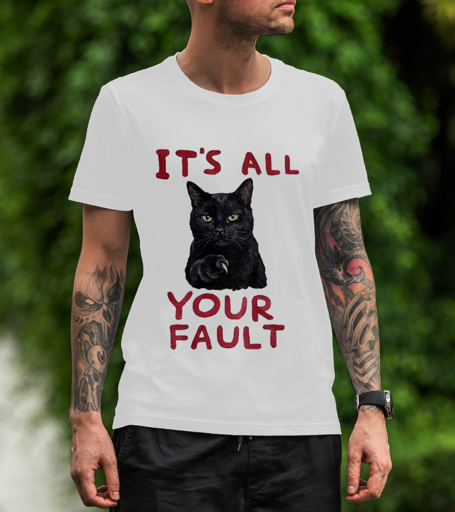 It's All Your Fault Black Cat Accusation T-Shirt