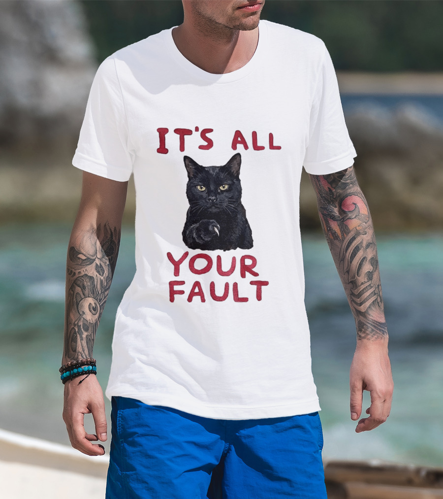 It's All Your Fault Black Cat Accusation T-Shirt