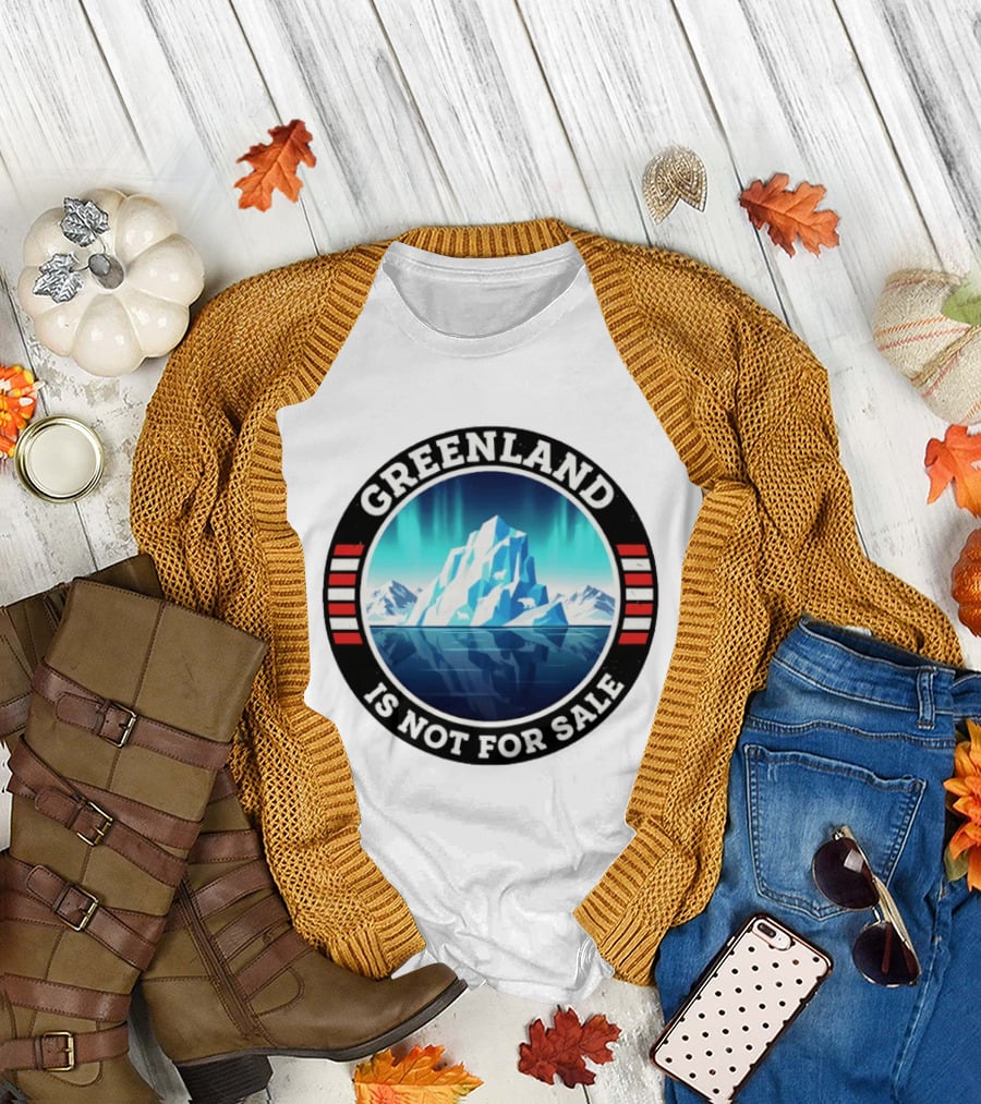 Greenland Is Not For Sale Polar Landscape Resist Protest T-Shirt