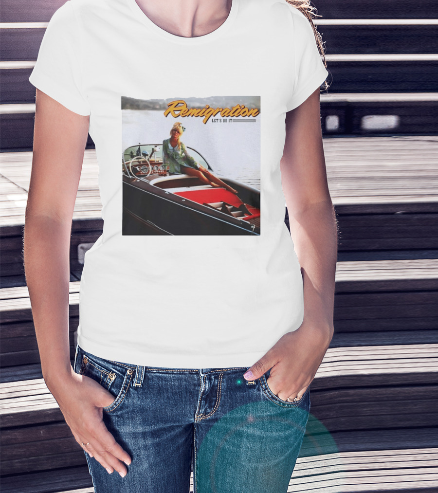 Remigration Let's Do It Retro Boat T-Shirt