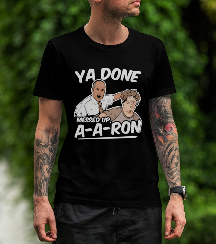 Key & Peele Ya Done Messed Up A A Ron Comedy Sketch T-Shirt