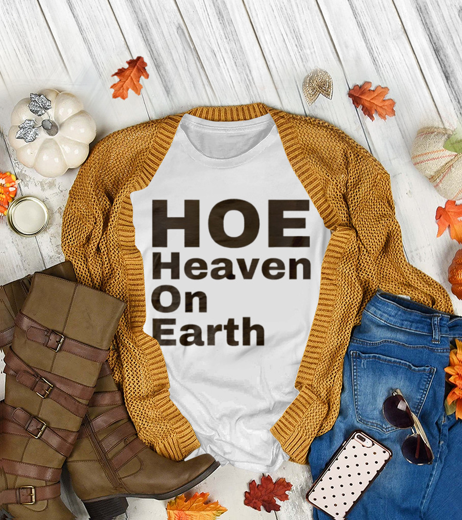 HOE Heaven on Earth T-Shirt
