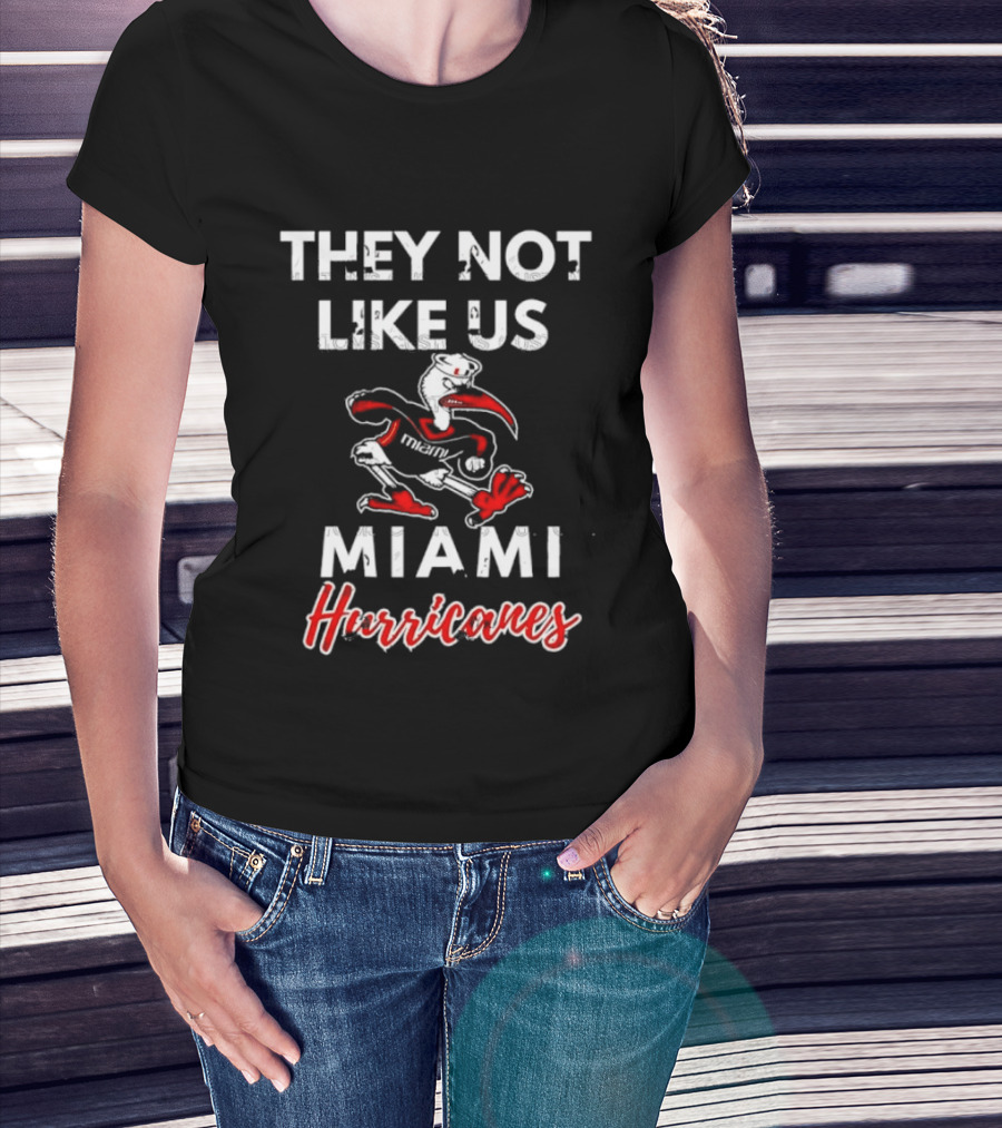 They Not Like Us Miami Hurricanes T-Shirt