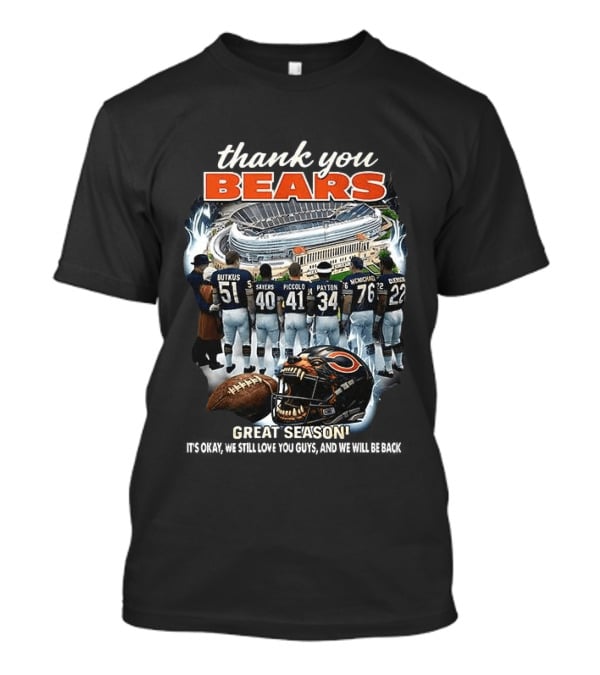 Thank You Bears Great Season We Still Love You Guys We Will Be Back T-Shirt