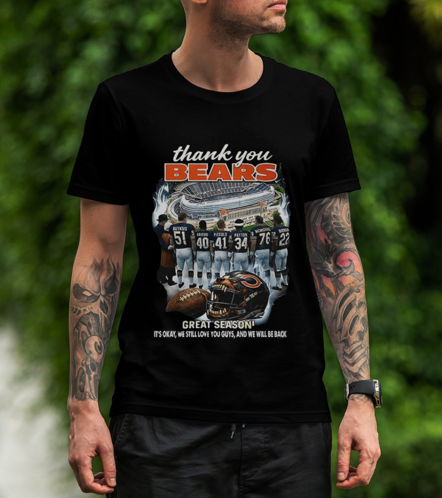 Thank You Bears Great Season We Still Love You Guys We Will Be Back T-Shirt