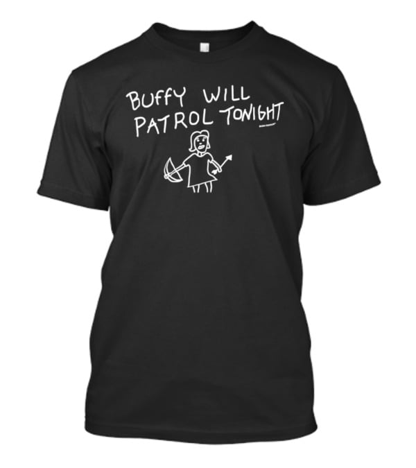 Buffy Will Patrol Tonight Slayer Sketch With Axe And Stake T-Shirt
