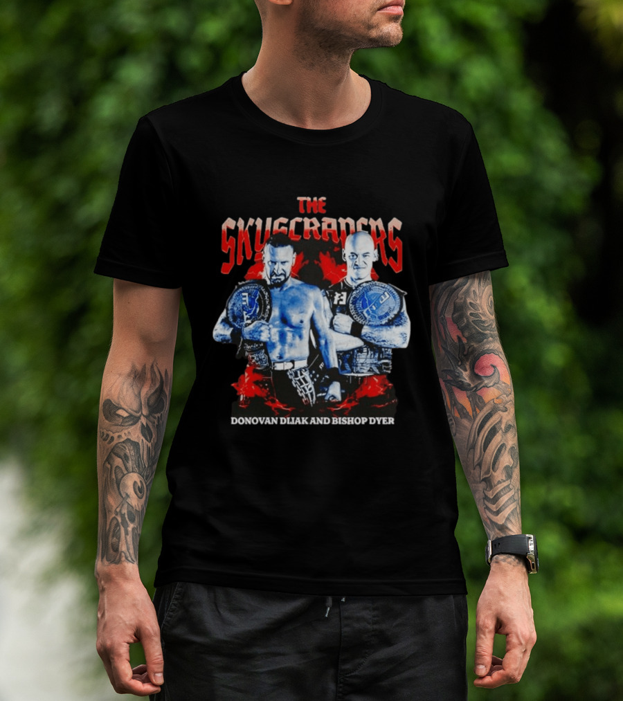 The Skyscrapers Donovan Dijak And Bishop Dyer Championship Duo T-Shirt