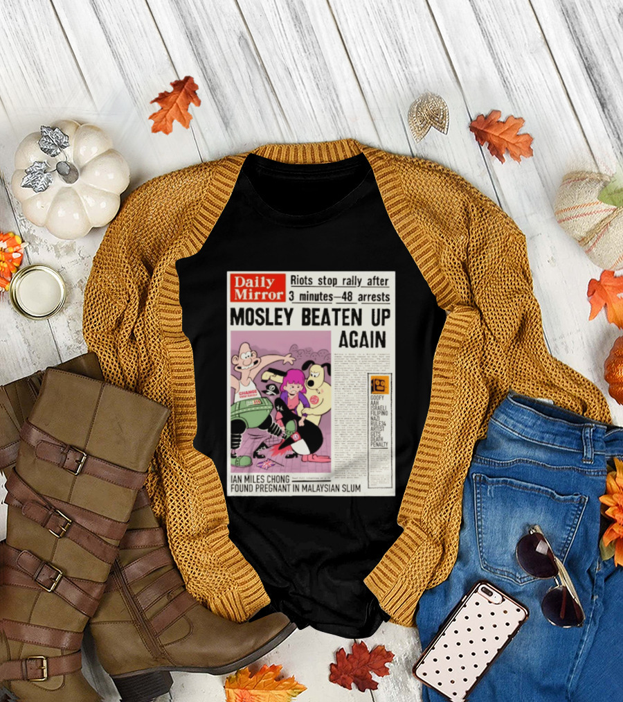 Daily Mirror Riots Stop Rally After Mosley Beaten Up Again T-Shirt