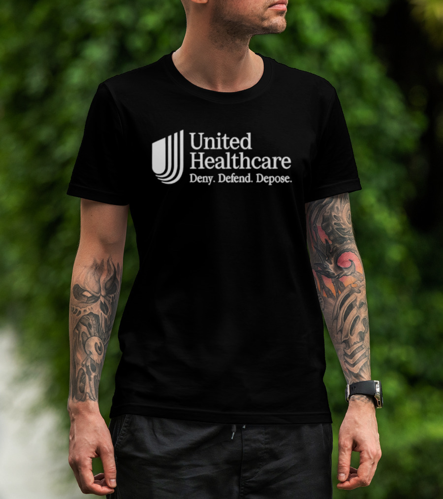 UnitedHealthcare Deny Defend Depose T-Shirt
