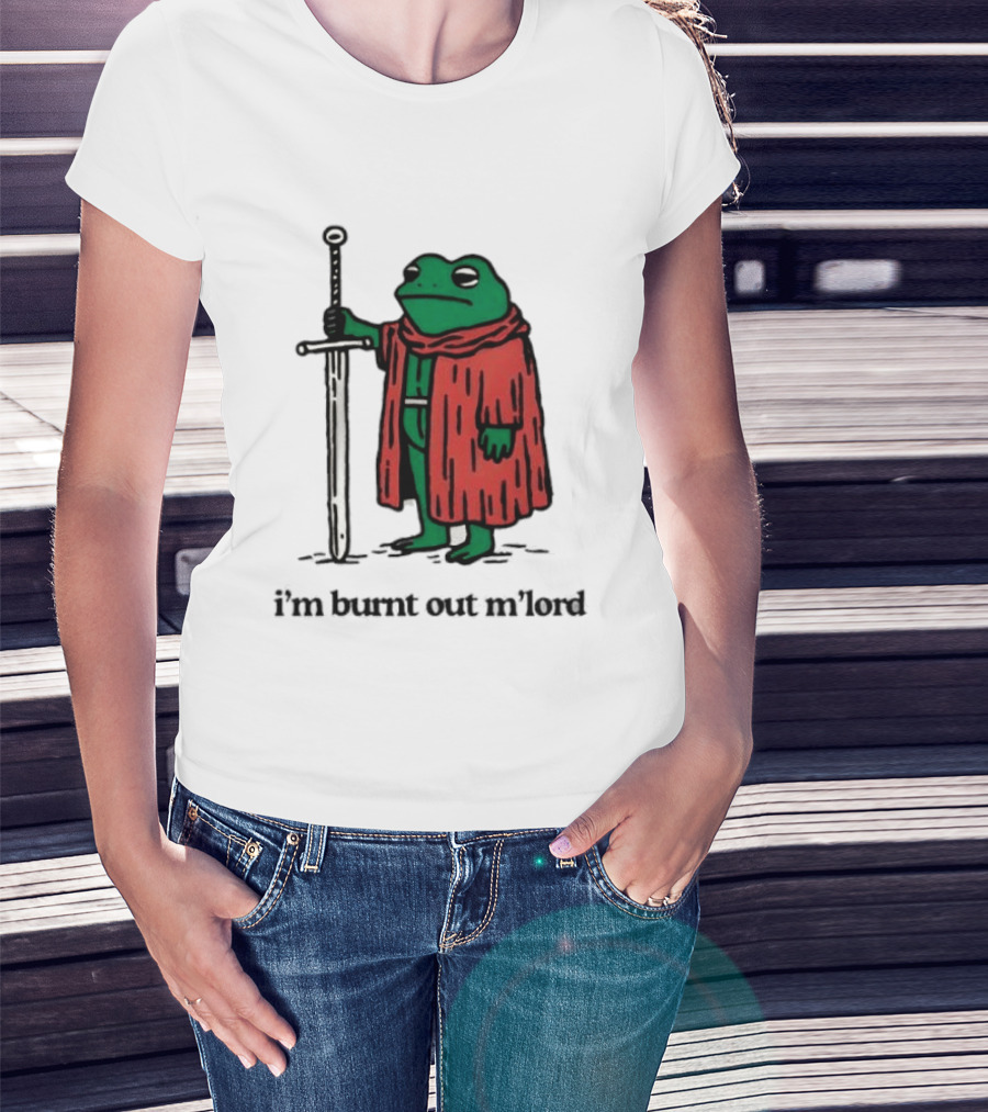 I'm Burnt Out M'Lord Frog With Sword Medieval Cloak T-Shirt