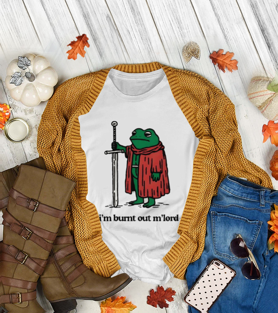 I'm Burnt Out M'Lord Frog With Sword Medieval Cloak T-Shirt