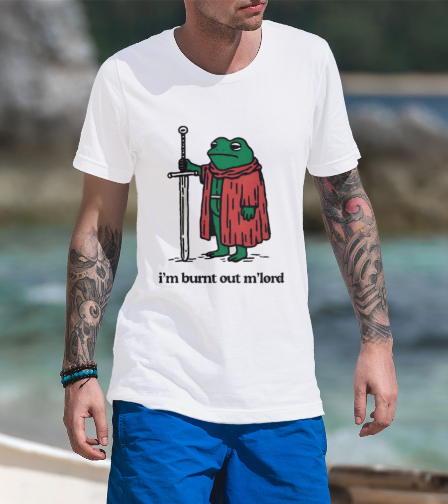 I'm Burnt Out M'Lord Frog With Sword Medieval Cloak T-Shirt