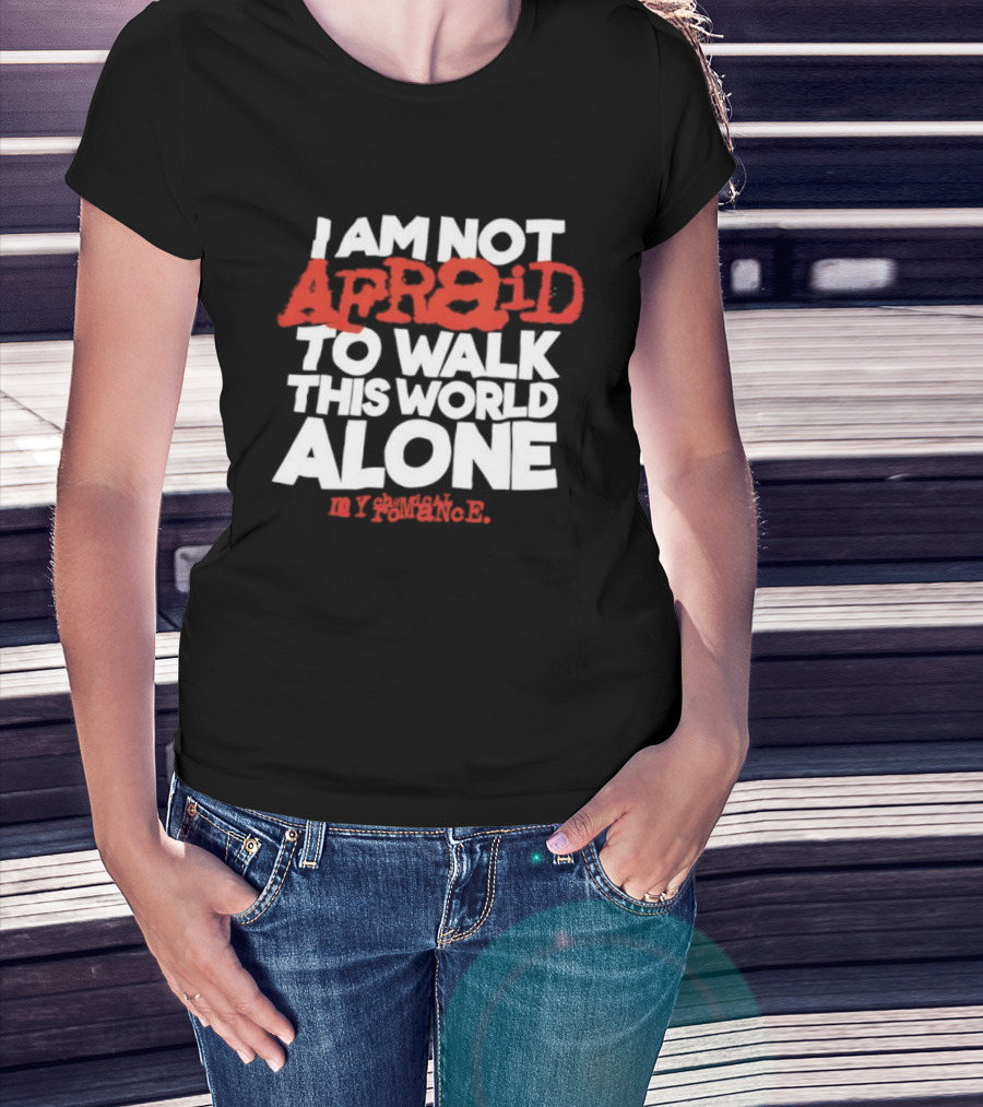 I'm Not Afraid To Walk This World Alone By Antonio R T-Shirt