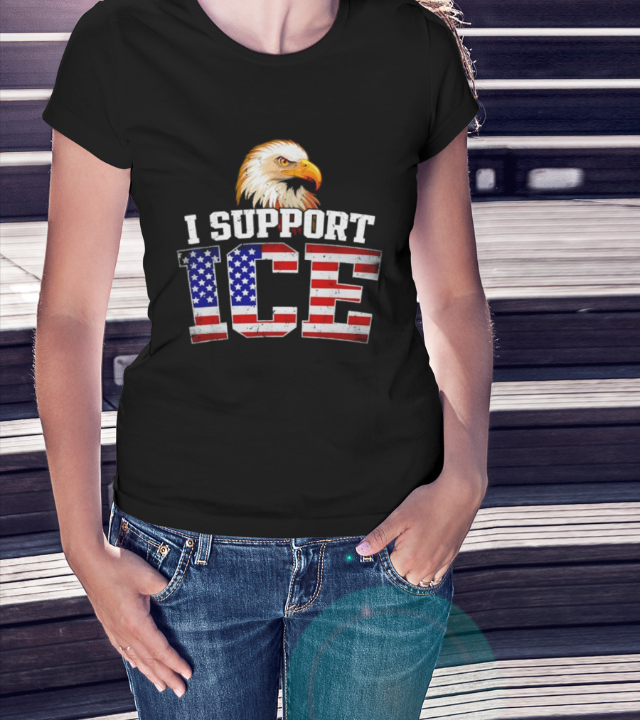 I Support ICE American Flag Bald Eagle T-Shirt