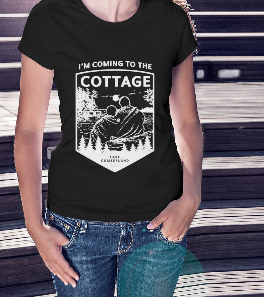I'm Coming To The Cottage Lake Cumberland Adventure T-Shirt