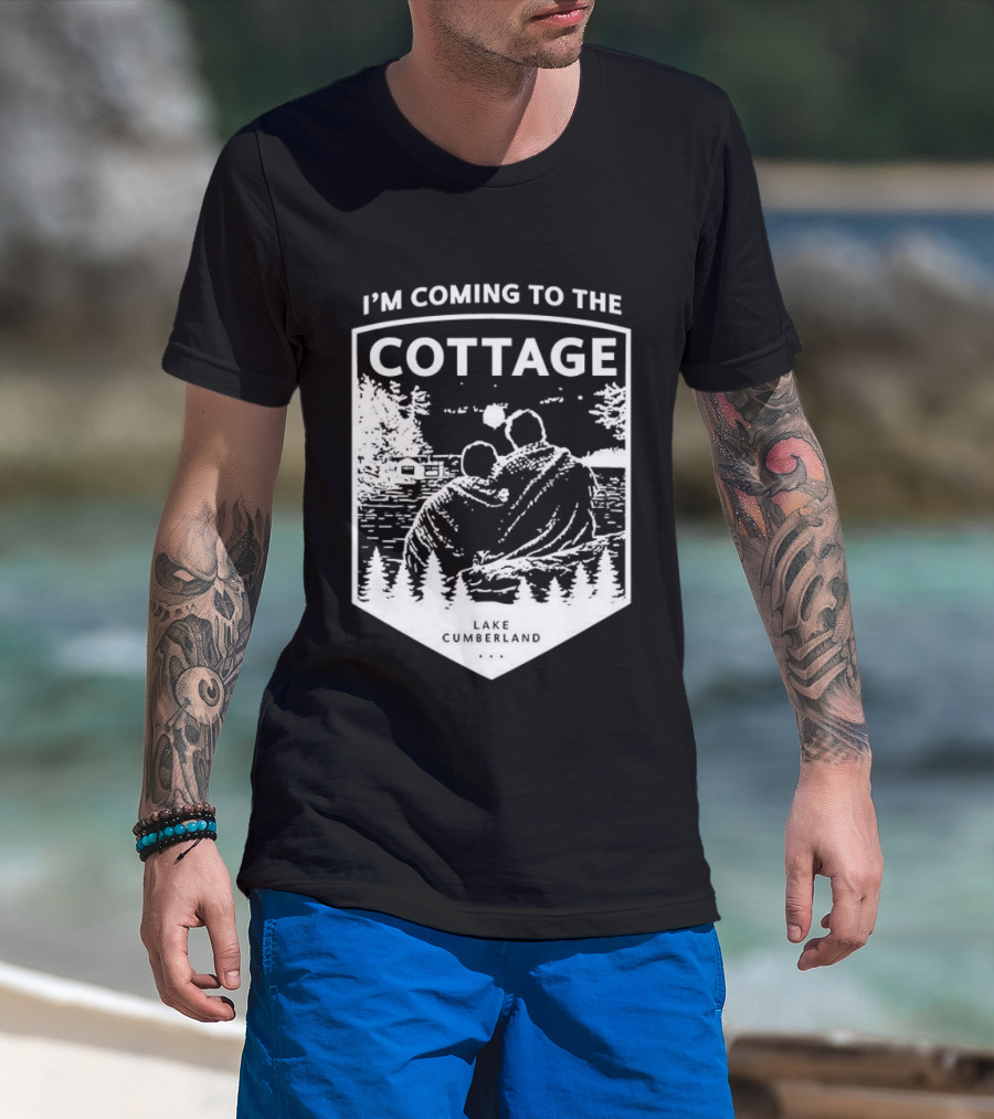 I'm Coming To The Cottage Lake Cumberland Adventure T-Shirt