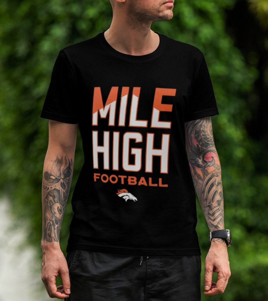 Mile High Football Denver Broncos T-Shirt