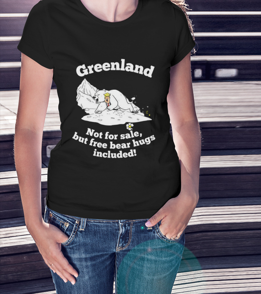 Greenland Not For Sale Free Bear Hugs Included Polar Bear Trump Caricature T-Shirt