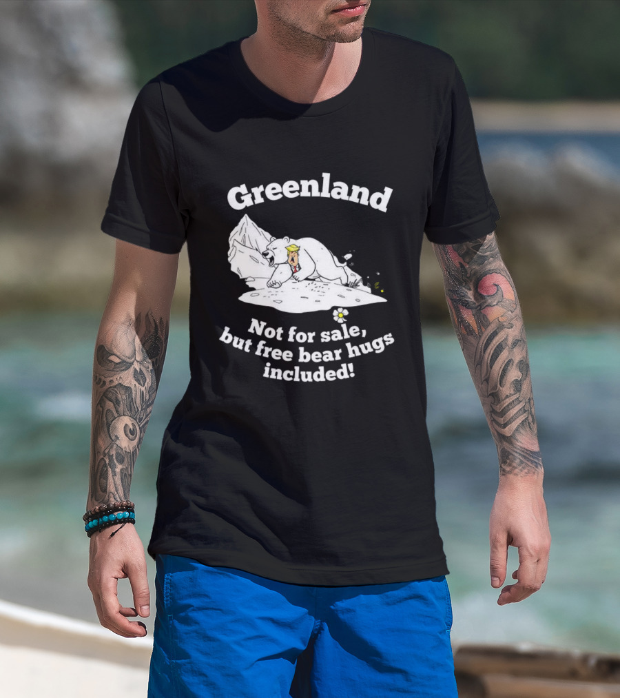 Greenland Not For Sale Free Bear Hugs Included Polar Bear Trump Caricature T-Shirt