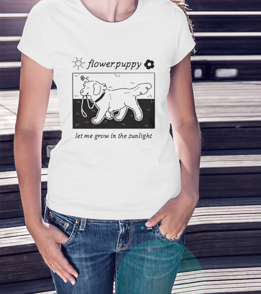 Flower Puppy Let Me Grow In The Sunlight Cute Dog With Flower T-Shirt