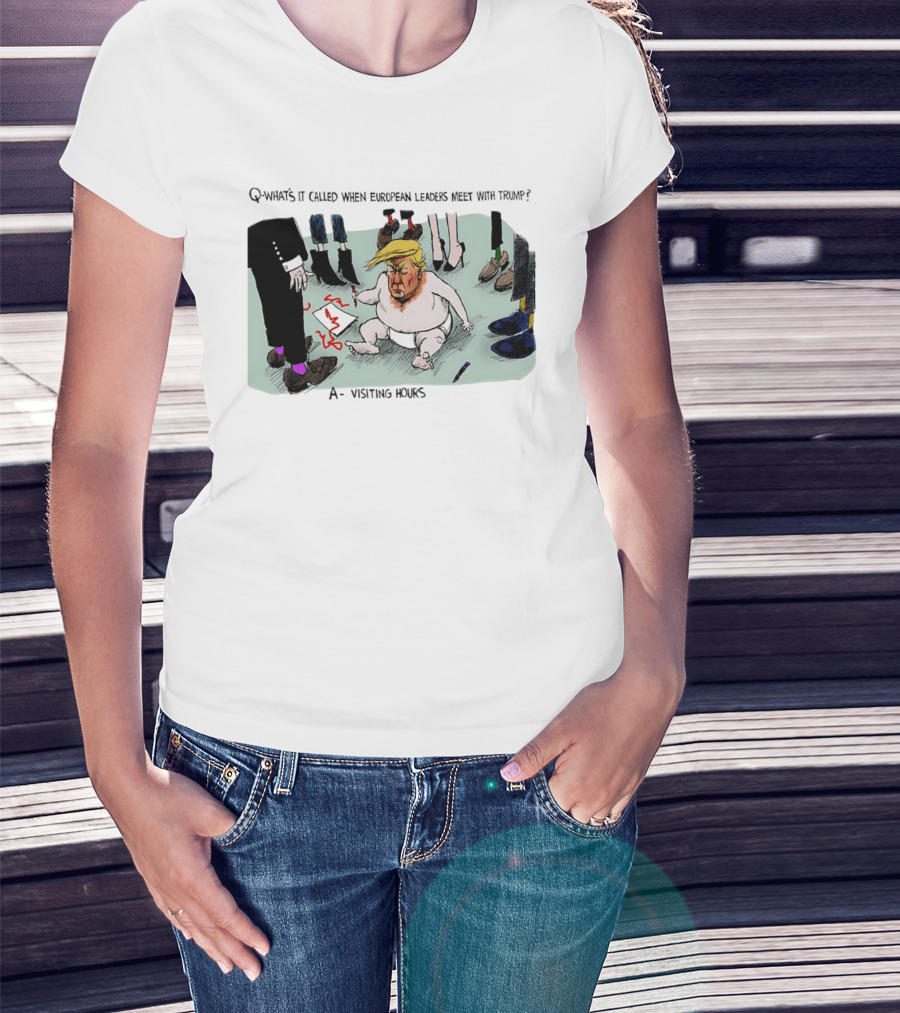 Trump Meeting European Leaders Visiting Hours Cartoon T-Shirt