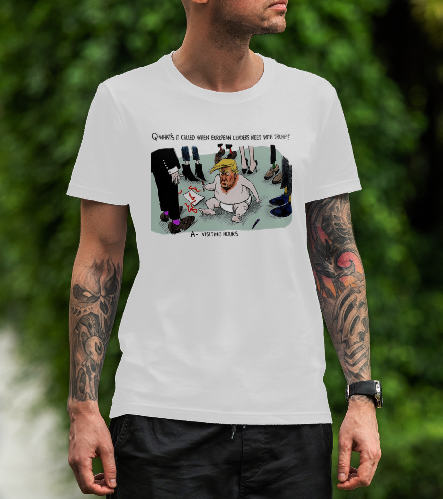 Trump Meeting European Leaders Visiting Hours Cartoon T-Shirt