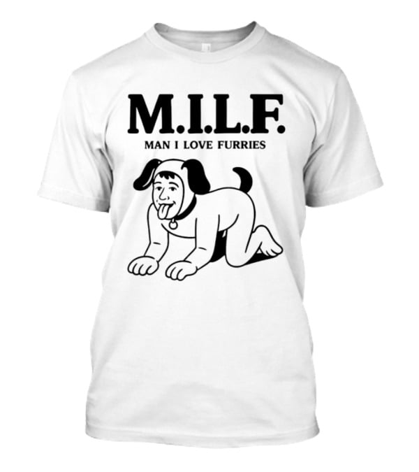 M.I.L.F. Man I Love Furries Dog Costume Humorous T-Shirt