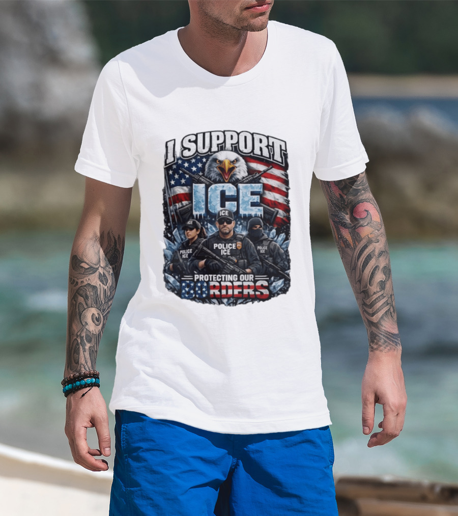 I Support ICE Protecting Our Borders American Flag Bald Eagle Police ICE Officers T-Shirt