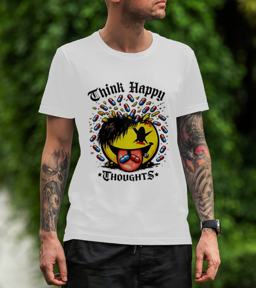 Think Happy Thoughts Smiley Face With Hair And Pills T-Shirt
