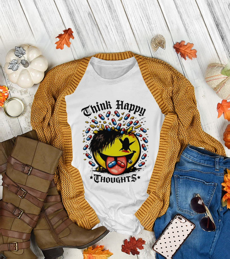 Think Happy Thoughts Smiley Face with Hair and Pills T-Shirt