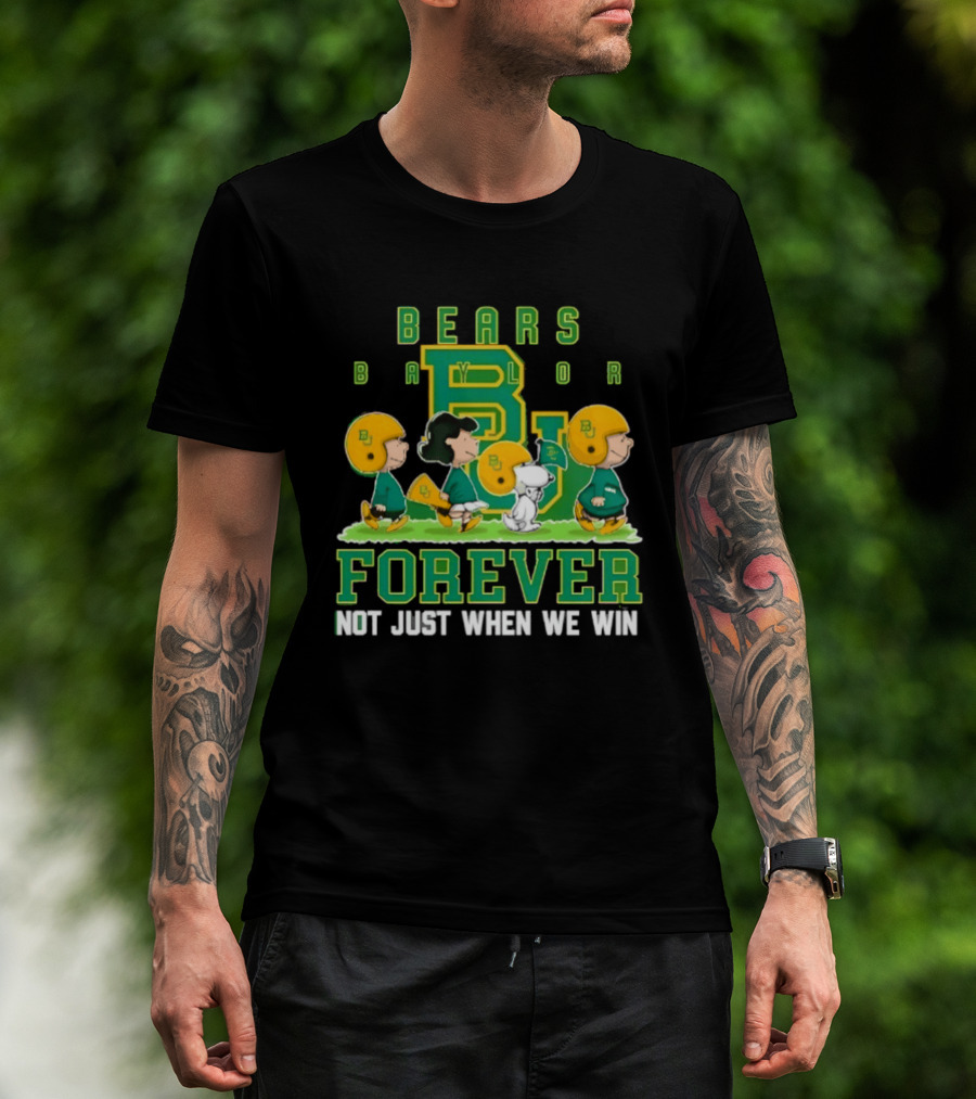 Baylor Bears Peanuts Collaboration Bears Forever Not Just When We Win T-Shirt