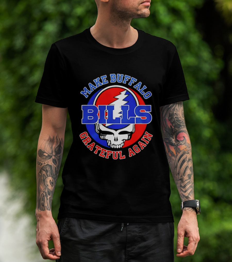 Buffalo Bills Grateful Dead Make Buffalo Grateful Again T-Shirt