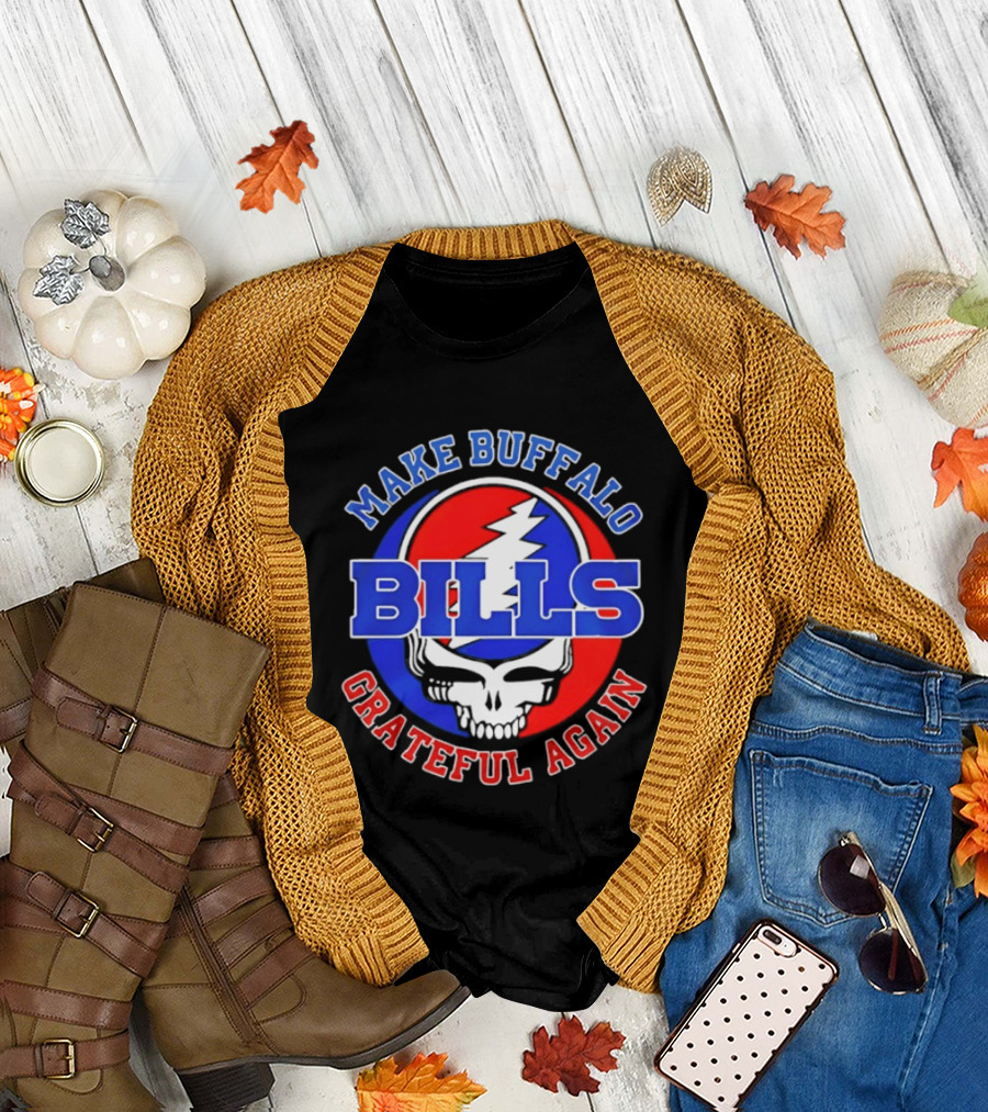Buffalo Bills Grateful Dead Make Buffalo Grateful Again T-Shirt