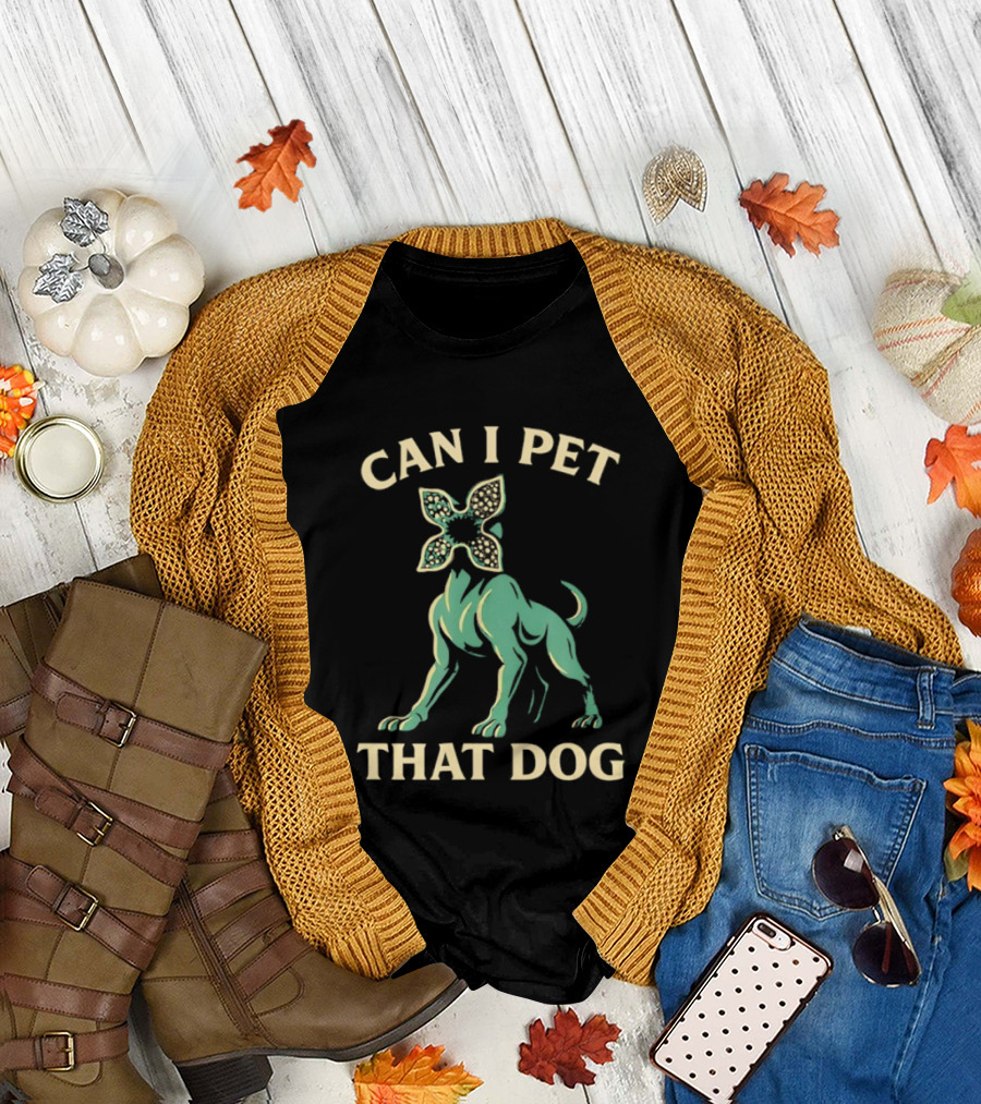 Can I Pet That Dog Stranger Things Demodog Meme T-Shirt