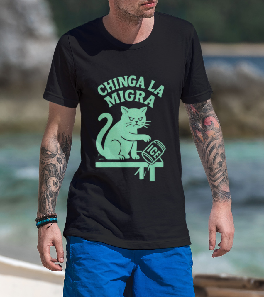 Chinga La Migra Cat With ICE Can T-Shirt