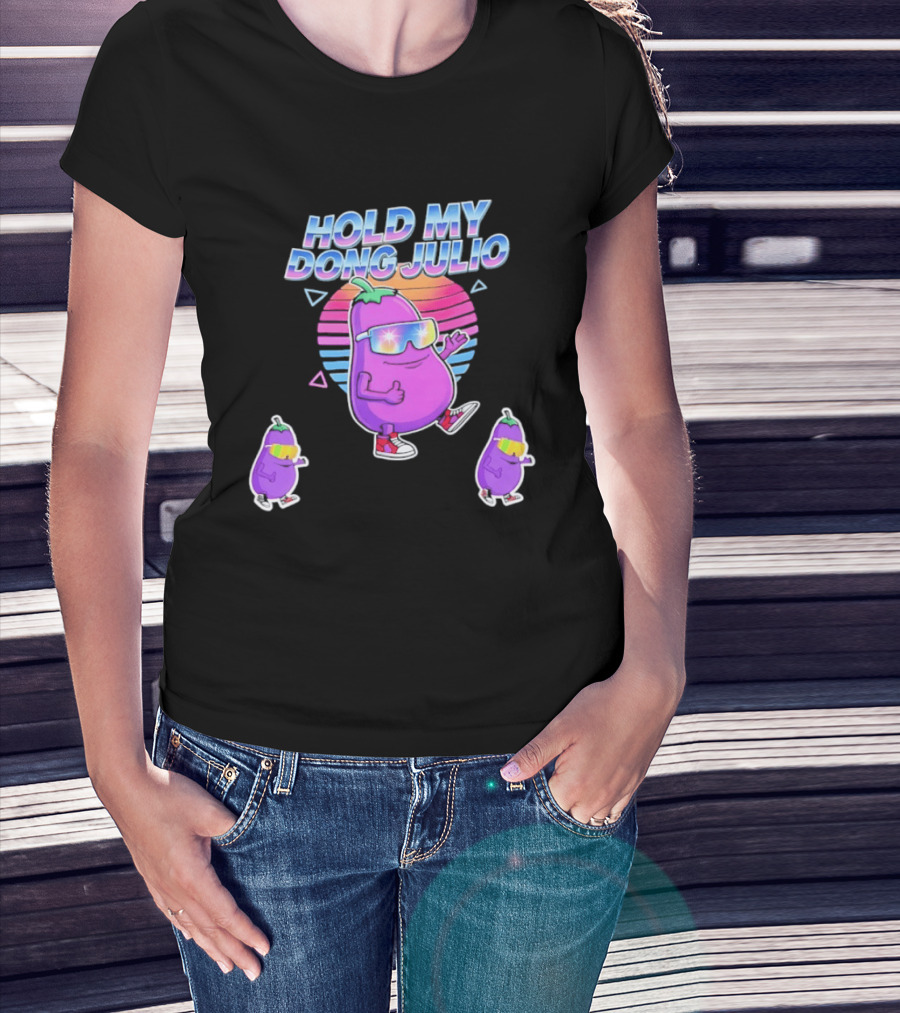 Hold My Dong Julio Eggplant Retro Vibes Sunglasses Dance T-Shirt