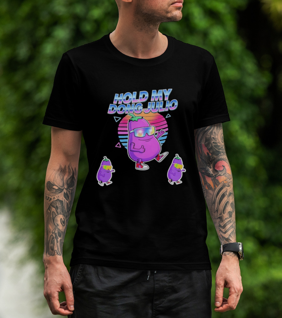 Hold My Dong Julio Eggplant Retro Vibes Sunglasses Dance T-Shirt