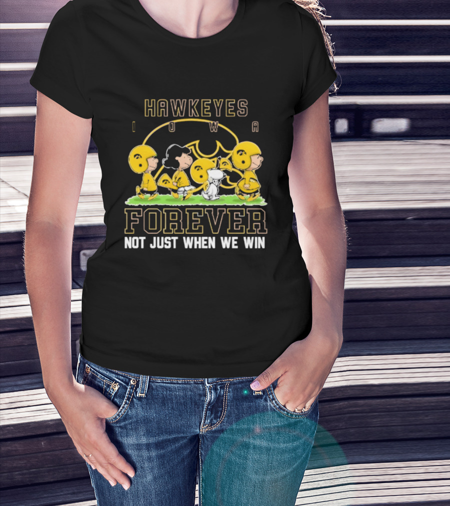 Iowa Hawkeyes Peanuts Forever Not Just When We Win T-Shirt