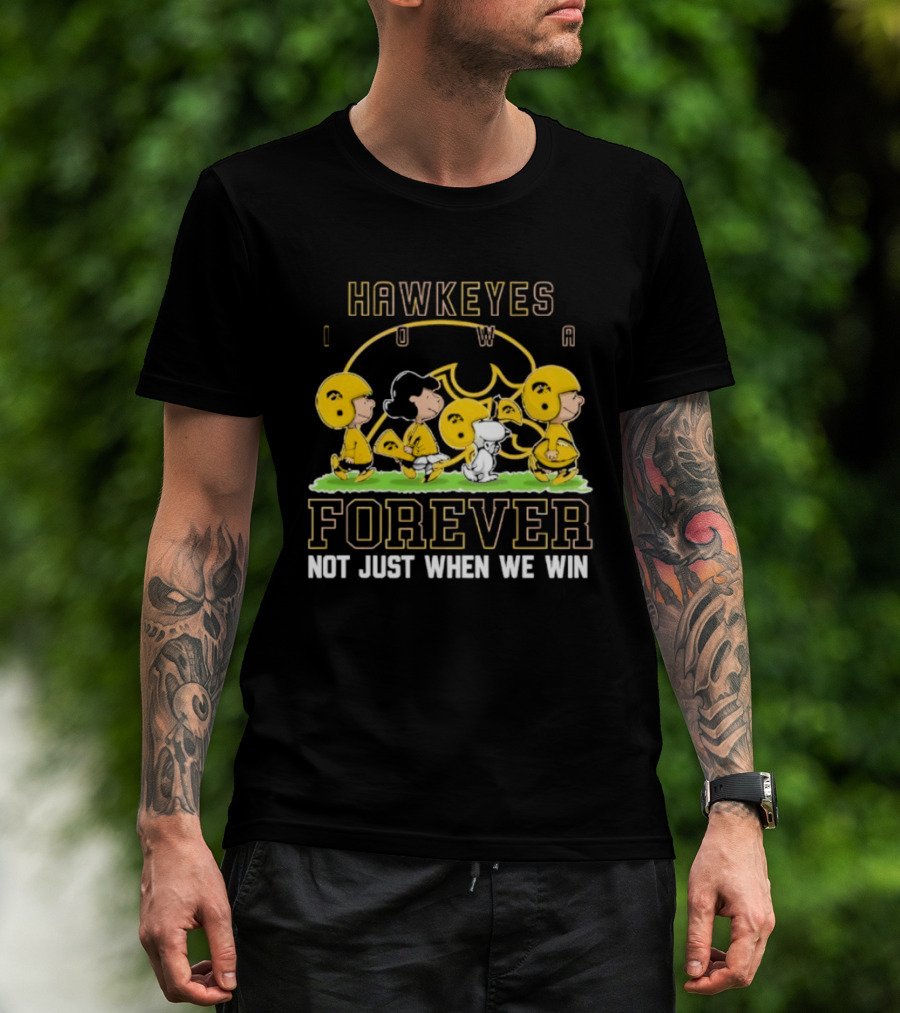 Iowa Hawkeyes Peanuts Forever Not Just When We Win T-Shirt