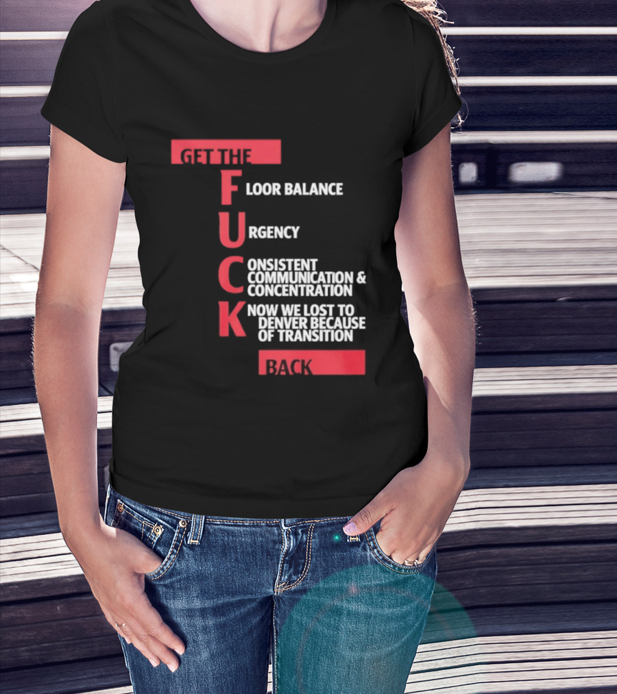 Front Floor Balance Urgency Consistent Communication Concentration Transition Back T-Shirt
