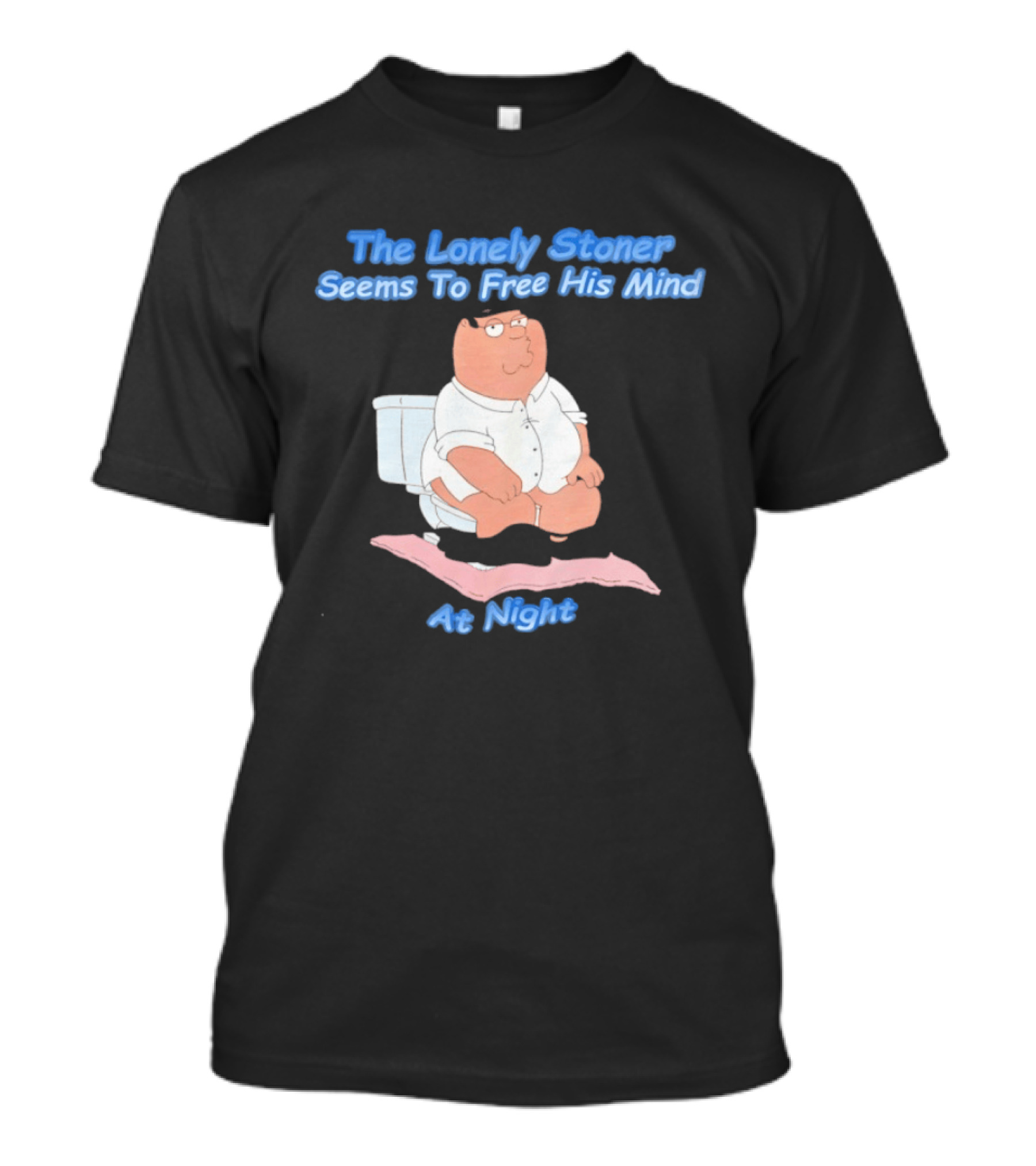 The Lonely Stoner Seems To Free His Mind At Night Family Dad Toilet Humor T-Shirt