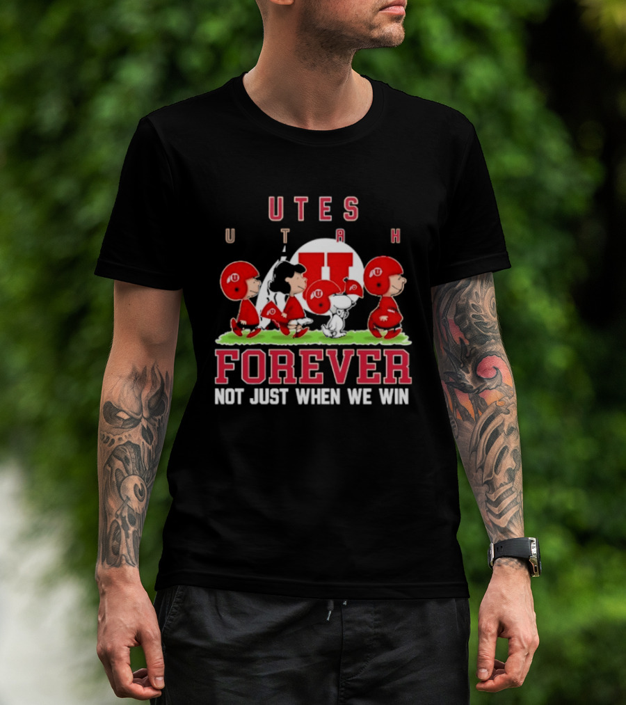 Utah Utes Peanuts Collaboration Forever Loyalty Not Just When We Win T-Shirt