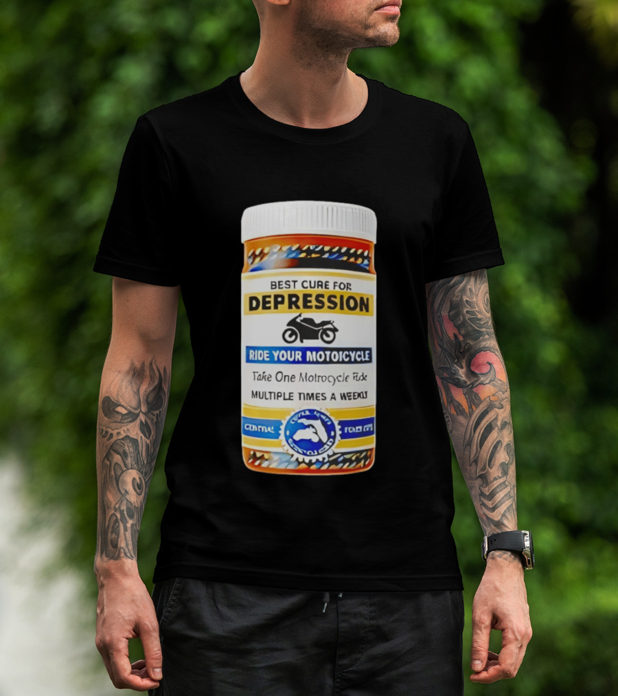 Best Cure For Depression Ride Your Motorcycle Take One Motorcycle Ride Multiple Times A Week T-Shirt