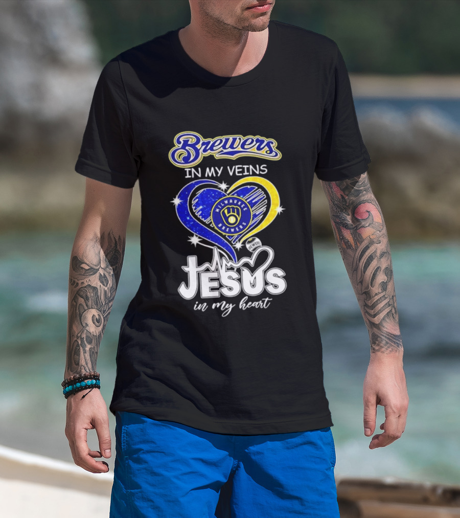 Brewers In My Veins Milwaukee Brewers Jesus In My Heart Baseball T-Shirt