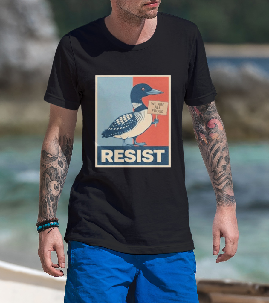Resist Minnesota Loon We Are All Frogs T-Shirt