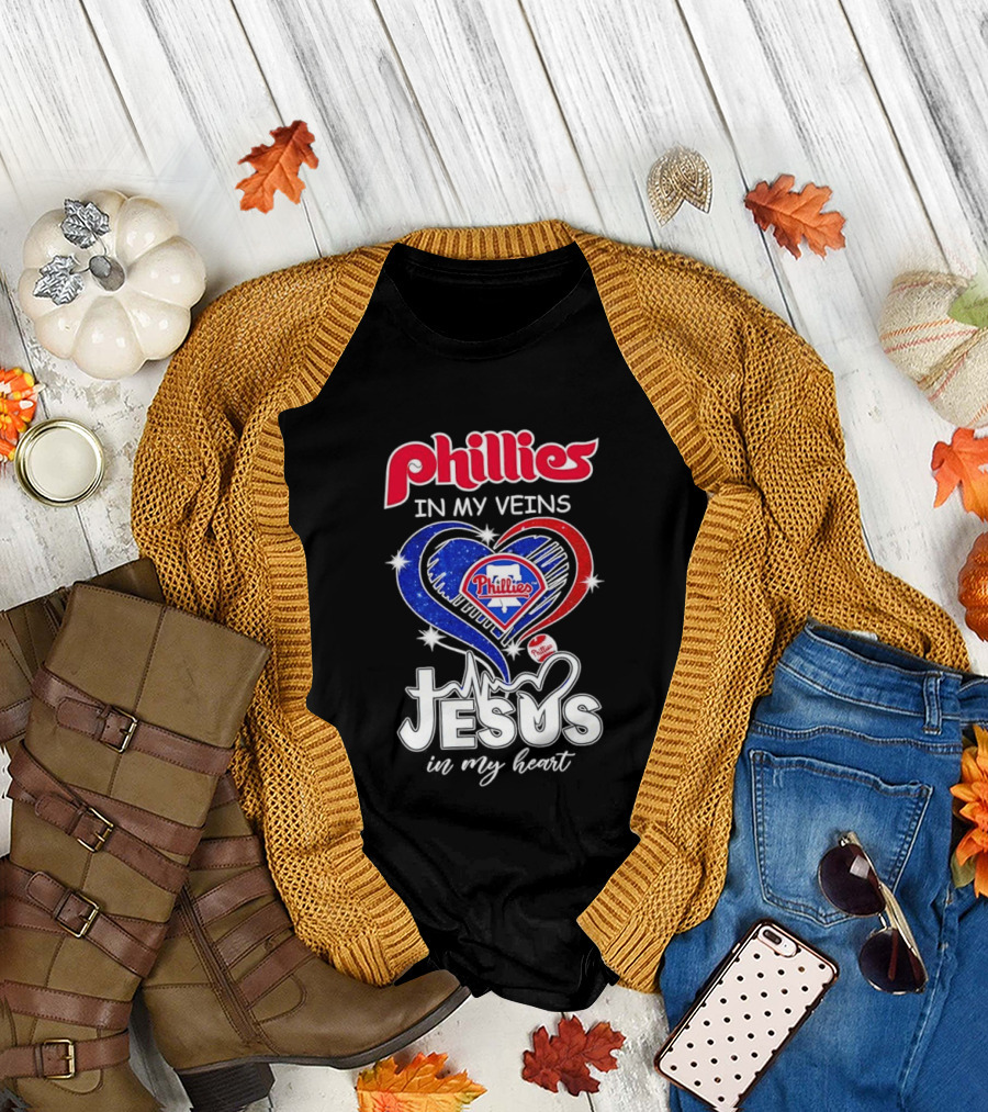 Philadelphia Phillies in My Veins Jesus in My Heart T-Shirt